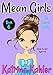 MEAN GIRLS - Book 6: The Secret Bully: Books for Girls aged 9-12