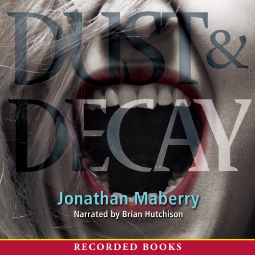 Dust and Decay (HörbuchDownload) Jonathan Maberry, Brian Hutchison