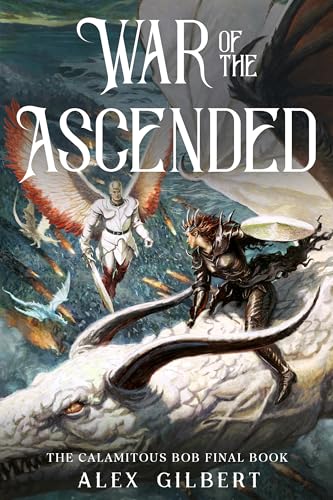War of the Ascended: The Calamitous Bob Final Book (English Edition)