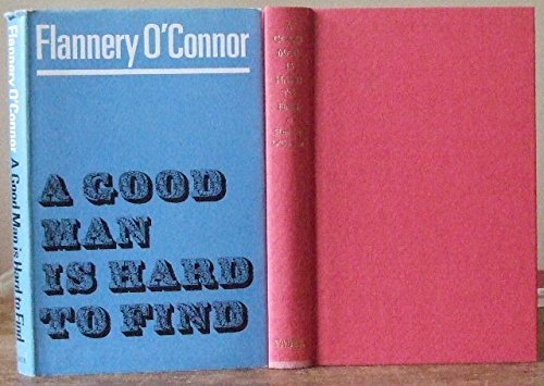 A good man is hard to find, and other stories.: Flannery O'Connor