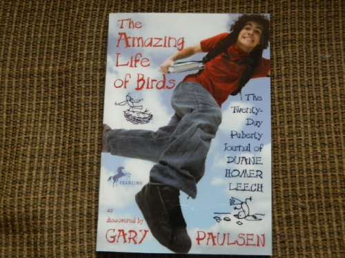 The Amazing Life of Birds: The Twenty-Day Puberty Journal of Duane Homer Leech