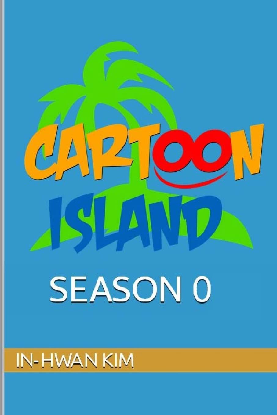 Cartoon Island 0: 1 Paperback – Import, 28 May 2013