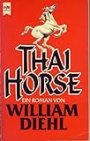  Thai Horse (Heyne Allgemeine Reihe (01)) - Diehl, William