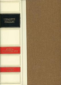 I dialetti italiani. Storia, struttura, uso