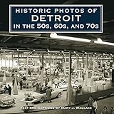 Historic Photos of Detroit in the 50s, 60s, and 70s