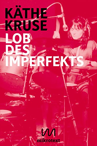 Lob des Imperfekts: Kunst, Musik und Wohnen im West-Berlin der 1980er Jahre (Kindle Single)