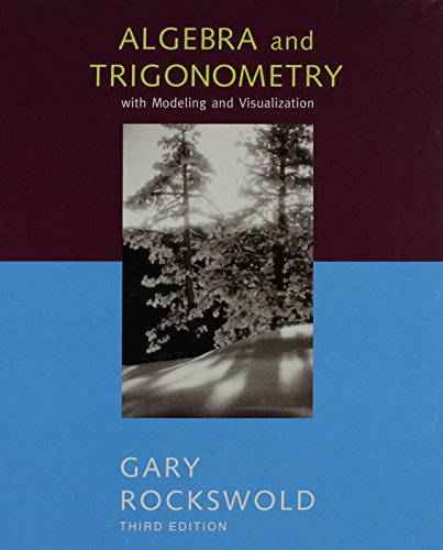 Algebra and Trigonometry with Modeling and Visualization plus MyMathLab Student Access Kit (3rd Edition)