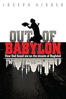 Out of Babylon: How God Found Me on the Streets of Baghdad 0816363846 Book Cover