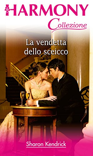 Sharon Kendrick - La vendetta dello sceicco (2015)