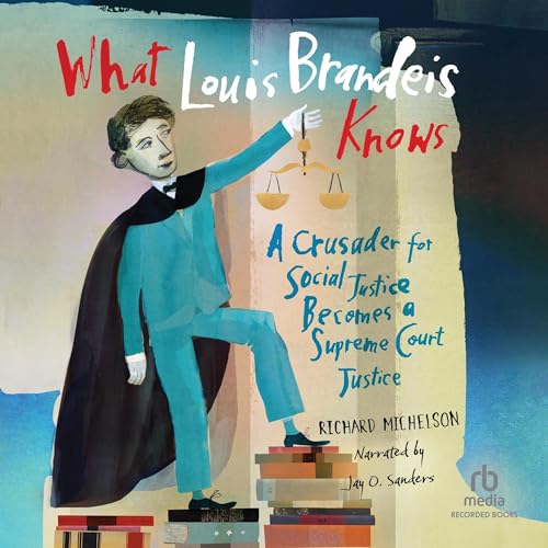 Page de couverture de What Louis Brandeis Knows