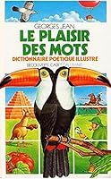 Plaisir Des Mots: Dictionnaire Poetique Illustre 2070394999 Book Cover