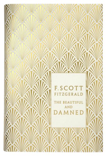 The Beautiful and Damned (A Penguin Classics Hardcover)