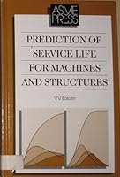 Prediction of Service Life for Machines and Structures 0791800024 Book Cover