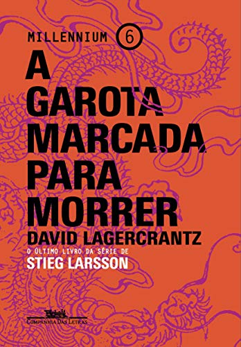 A garota marcada para morrer: 6 - Lagercrantz, David
