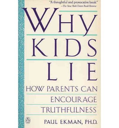 [(Ekman Paul : Why Kids Lie)] [Author: Professor of Psychology Department of Psychiatry Paul Ekman] published on (February, 1991)