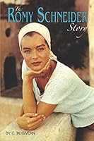 The Romy Schneider Story 1549753762 Book Cover