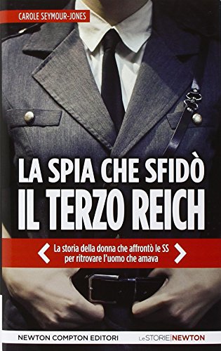 La spia che sfidò il Terzo Reich La spia che sfidò il Terzo Reich