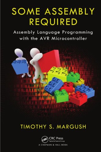 Télécharger Some Assembly Required: Assembly Language Programming with the AVR Microcontroller (English Edition) Francais PDF