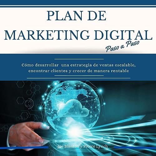 Plan de marketing digital paso a paso [Step-by-Step Digital Marketing Plan] (Authored by Joe Blanton, Pierce Lynch) episode artwork