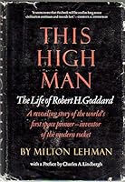 This High Man: The Life of Robert H. Goddard B0006AYQ5O Book Cover