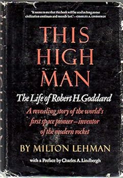 Hardcover This High Man: The Life of Robert H. Goddard Book