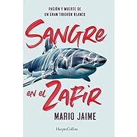 Sangre en el Zafir: Pasión y muerte de un gran tiburón blanco. 6075620729 Book Cover