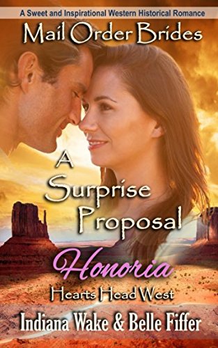 Mail Order Bride: A Surprise Proposal: A Sweet and Inspirational Western Historical Romance (Hearts Head West)