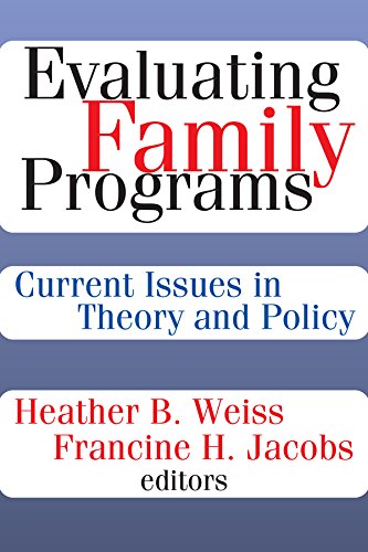 Evaluating Family Programs: Current Issues in Theory and Policy (Modern Applications of Social Work)