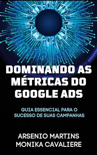 Dominando as Métricas do Google Ads: Guia Essencial para o Sucess...