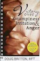 Victory Over Grumpiness, Irritation, And Anger 1930153120 Book Cover