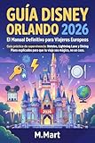 hotel orlando resort  GUÍA DISNEY ORLANDO 2026. El Manual Definitivo para Viajeros Europeos: Guía práctica de supervivencia: Hoteles, Lightning Lane y Dining Plans explicados para que tu viaje sea mágico, no un caos.