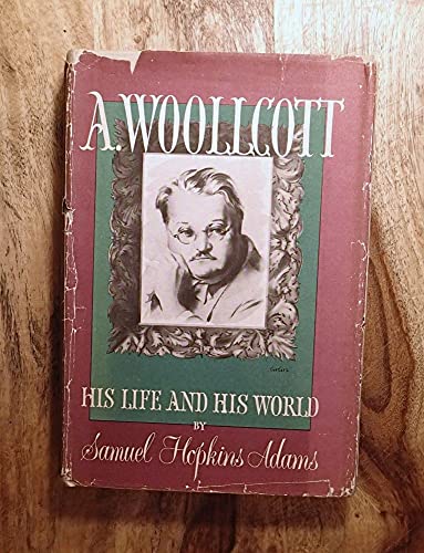 A. Woollcott, his life and his world [Unknown] B00005XZLD Book Cover