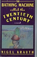 The Bathing-Machine Called the Twentieth Century 0060182024 Book Cover