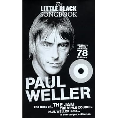 The Little Black Songbook - Paul Weller | Chord Sheet Music Book with Lyrics for Fans Students and Home Practice | Learn Classic British Rock Repertoire | Guitar/Voice for Beginner to Intermediate