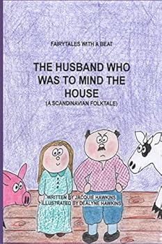 Paperback The Husband Who Was to Mind the House: Part of the Fairytales with a Beat series, a Scandinavian Folktale Book