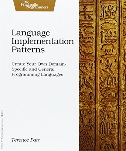 Amazon.in: Buy Language Implementation Patterns: Create Your Own Domain ...