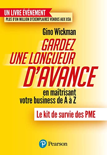 Gardez une longueur d'avance: en maîtrisant votre business de A à Z