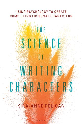 Télécharger The Science of Writing Characters: Using Psychology to Create Compelling Fictional Characters livre En ligne
