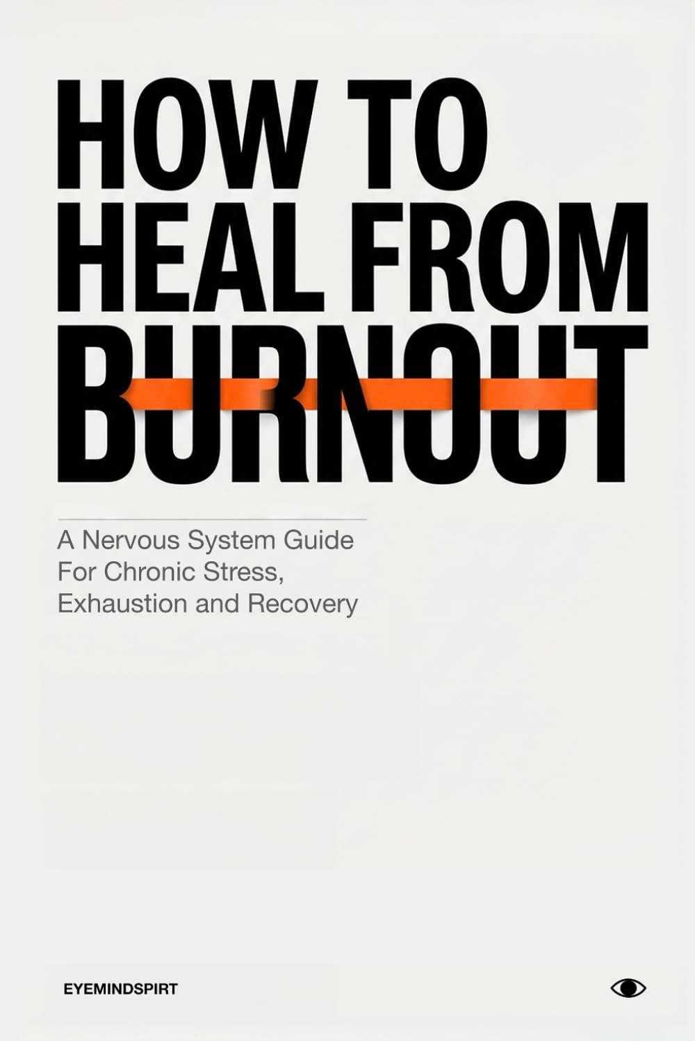 How to Heal From Burnout: A nervous system guide for chronic stress, exhaustion and recovery