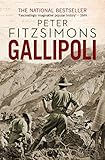 Gallipoli: From the author of The Opera House, Batavia and Mutiny on the Bounty