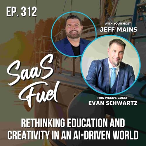 AI in Education: Unlocking Creativity & Redefining Learning | Evan Schwartz | 312 Podcast Por arte de portada