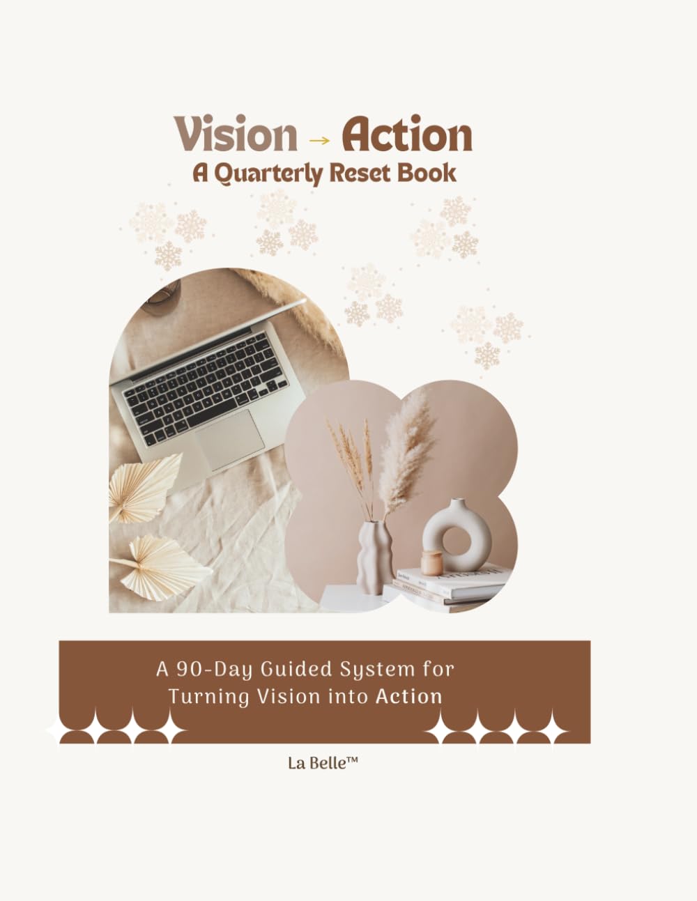 Vision → Action A Quarterly Reset Book: A 90-Day Guided System for Turning Vision into Action
