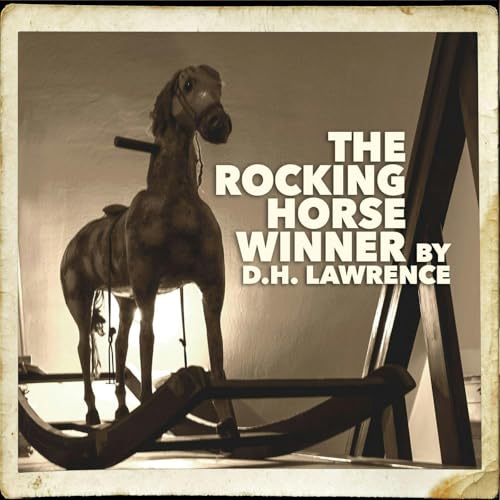Page de couverture de The Rocking Horse Winner–a Classic Short Story by D.H. Lawrence