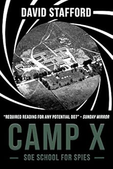 Camp X: SOE school for spies (David Stafford World War II History) by [David Stafford]