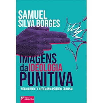 Capa do livro Imagens da Ideologia Punitiva: “nova Direita” e Hegemonia Político-criminal (Volume 1)