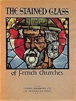 Stained Glass of French Churches B000LH1QCI Book Cover
