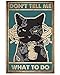 Produktbild Don't Tell Me What to Do - Cats 11.7" X 16.5" Poster No Frame Board for Office Decor, Best Gift for Dad Mom Grandmother and Your Friends (297 X 419 Mm)