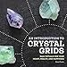 An Introduction to Crystal Grids: Daily Rituals for Your Heart, Health, and Happiness
