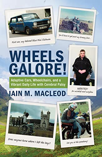 Wheels Galore!: Adaptive Cars, Wheelschairs, and a Vibrant Daily Life with Cerebral Palsy (English Edition)