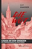  Die Wut: Chaos an den Grenzen – Ein Familienroman aus dem Elsass